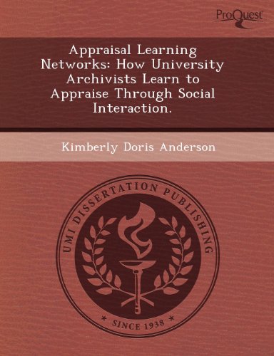 Appraisal Learning Networks: How University Archivists Learn to Appraise Through Social Interaction