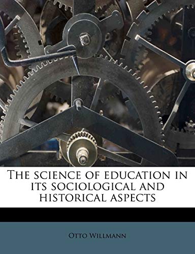 The Science of Education in Its Sociological and Historical Aspects