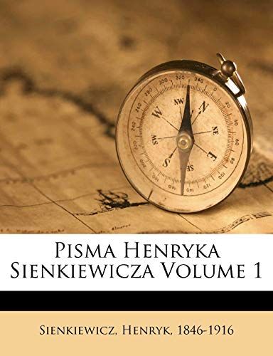 Pisma Henryka Sienkiewicza Volume 1