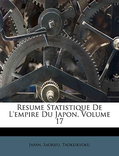 Resume Statistique De L'empire Du Japon, Volume 17