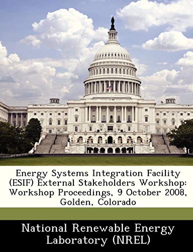 Energy Systems Integration Facility (Esif) External Stakeholders Workshop