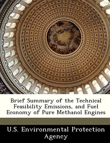Brief Summary of the Technical Feasibility Emissions, and Fuel Economy of Pure Methanol Engines