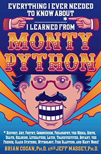 Everything I Ever Needed to Know About ___* I Learned from Monty Python