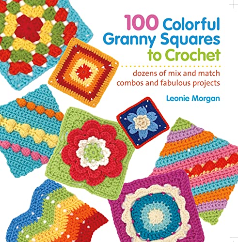 100 Colorful Granny Squares to Crochet