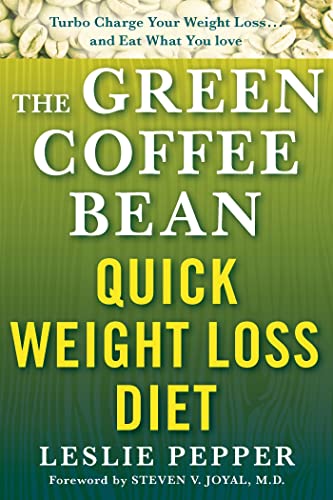 The Green Coffee Bean Quick Weight Loss Diet