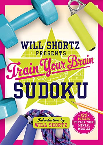 Will Shortz Presents Train Your Brain Sudoku
