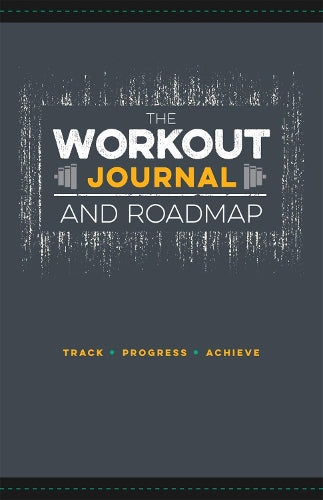 The Workout Journal and Roadmap