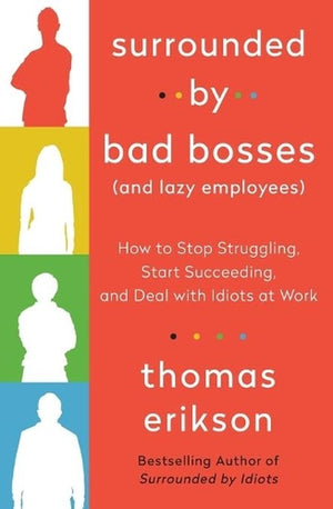 Surrounded by Bad Bosses (and Lazy Employees)
