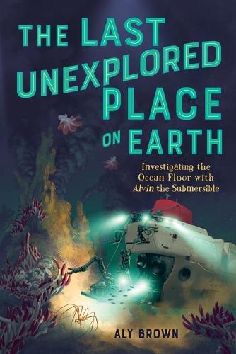 The Last Unexplored Place on Earth: Investigating the Ocean Floor with Alvin the Submersible