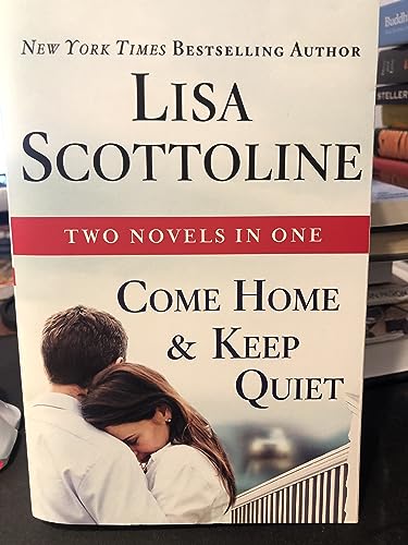 Come Home & Keep Quiet - Lisa Scottoline