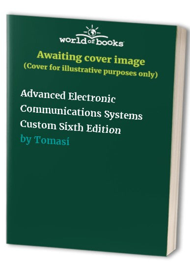 Advanced Electronic Communications Systems Custom Sixth Edition