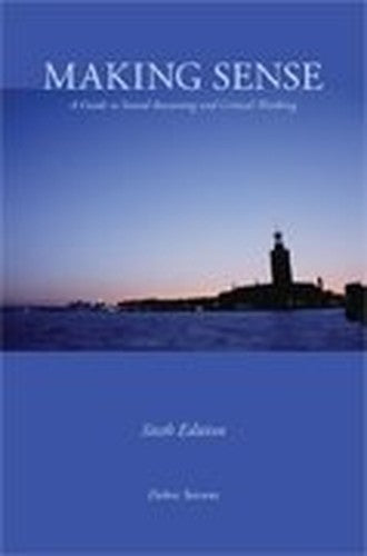 Making Sense: A Guide to Sound Reasoning and Critical Thinking 7th Edition