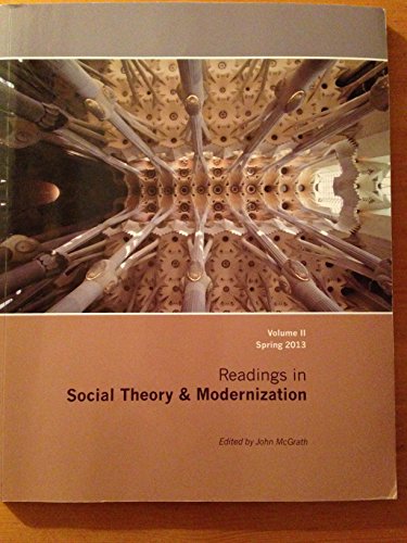 Readings in Social Theory and Modernization Volume 2 Spring 2013