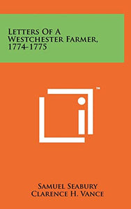 Letters of a Westchester Farmer, 1774-1775 