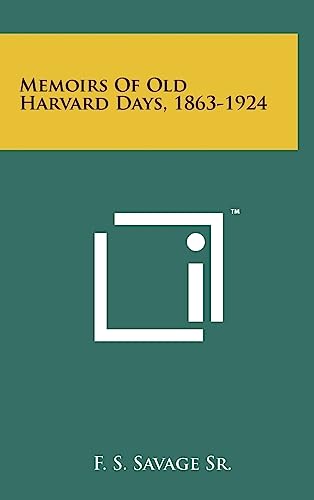 Memoirs Of Old Harvard Days, 1863-1924