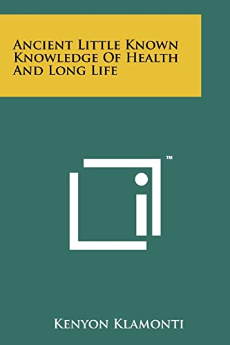 Ancient Little Known Knowledge Of Health And Long Life