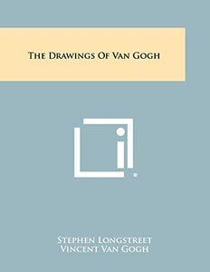 The Drawings Of Van Gogh 