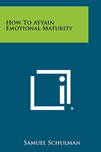How To Attain Emotional Maturity