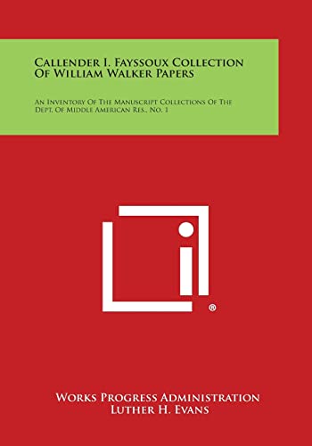 Callender I. Fayssoux Collection Of William Walker Papers