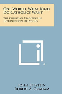 One World, What Kind Do Catholics Want 