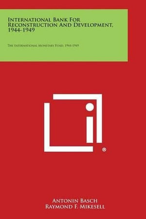 International Bank for Reconstruction and Development, 1944-1949