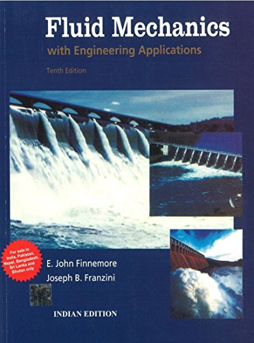 FLUID MECHANICS WITH ENGINEERING APPLICATIONS, 10E