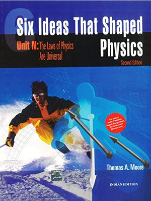 Six Ideas That Shaped Physics: Unit N : Laws Of Physics Are Universal , 2Ed
