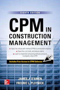 CPM in Construction Management, Eighth Edition 