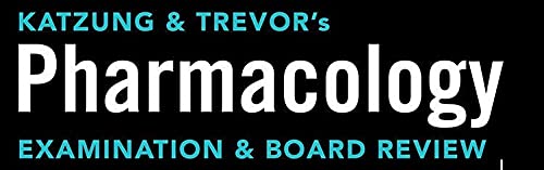 Katzung & Trevor's Pharmacology Examination and Board Review