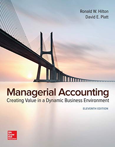 Loose-Leaf for Managerial Accounting: Creating Value in a Dynamic Business Environment
