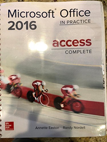 MICROSOFT OFFICE ACCESS 2016 COMPLETE: IN PRACTICE