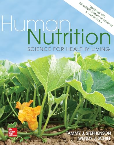 Human Nutrition: Science for Healthy Living Updated with 2015-2020 Dietary Guidelines for Americans