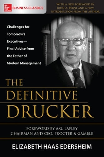 The Definitive Drucker: Challenges for Tomorrow's Executives--Final Advice from the Father of Modern Management