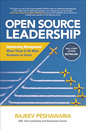 Open Source Leadership: Reinventing Management When Theres No More Business as Usual