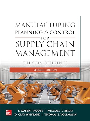 Manufacturing Planning and Control for Supply Chain Management: The CPIM Reference, Second Edition