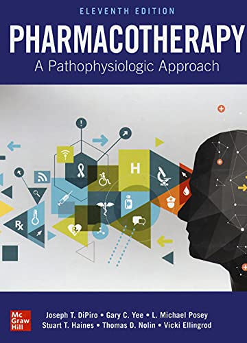 Pharmacotherapy: A Pathophysiologic Approach, Eleventh Edition