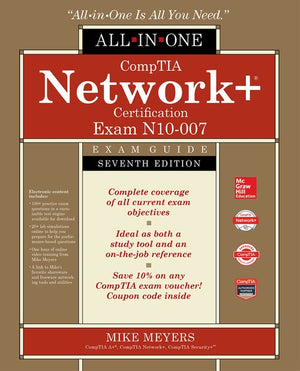 CompTIA Network+ Certification All-in-One Exam Guide, Seventh Edition (Exam N10-007)