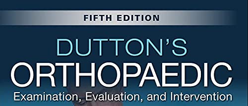 Dutton's Orthopaedic: Examination, Evaluation and Intervention, Fifth Edition