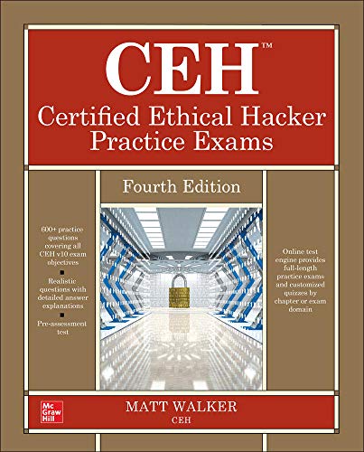 CEH Certified Ethical Hacker Practice Exams, Fourth Edition
