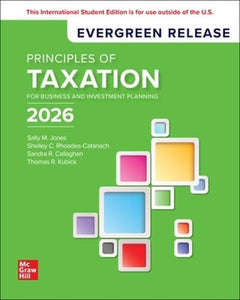Principles of Taxation for Business and Investment Planning 2026: 2025 Release ISE 