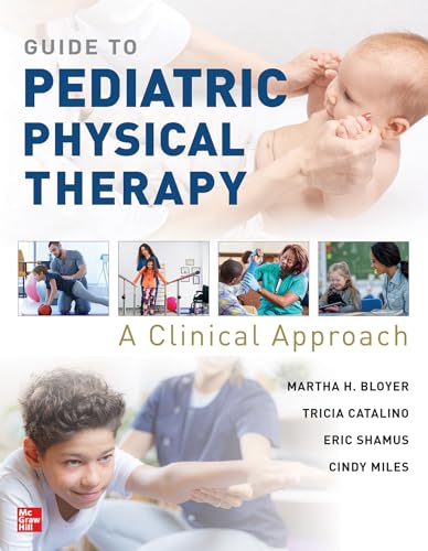 Guide to Pediatric Physical Therapy:  A Clinical Approach