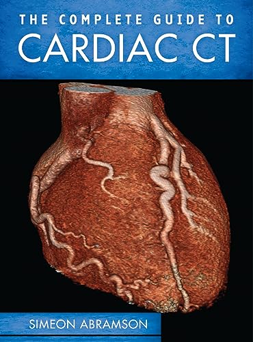 The Complete Guide To Cardiac CT (PB)