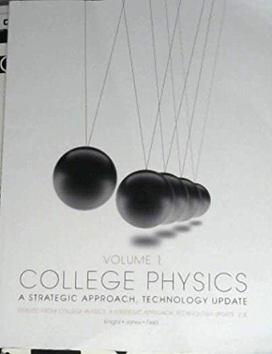 College Physics: A Strategic Approach Technology Update Volume 1