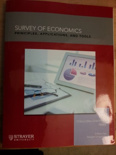 Survey of Economics, Principles, Applications, and Tools (Edition for Strayer University)
