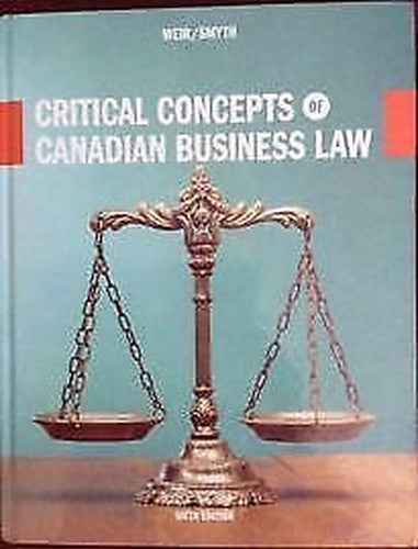 Critical Concepts of Canadian Business Law Sixth Edition