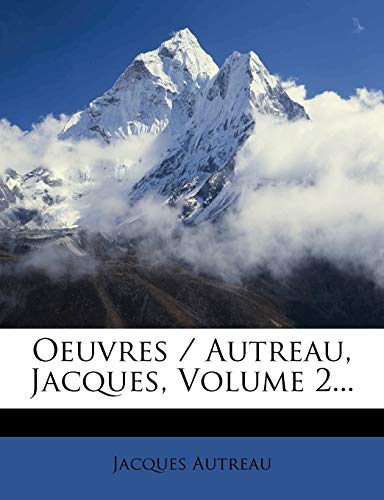Oeuvres / Autreau, Jacques, Volume 2...