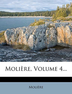 Molière; Volume 4