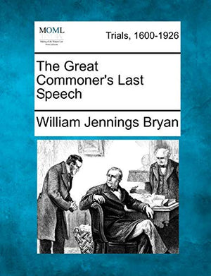 The Great Commoner's Last Speech