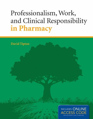 Professionalism, Work, And Clinical Responsibility In Pharmacy