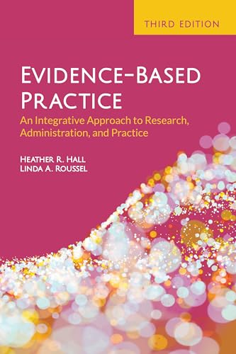 Evidence-Based Practice: an Integrative Approach to Research, Administration, and Practice